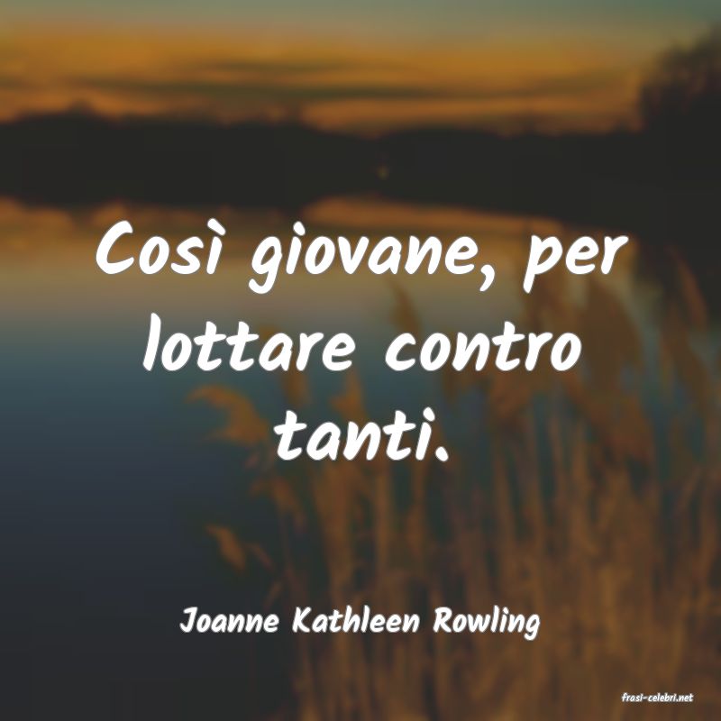 frasi di  Joanne Kathleen Rowling
