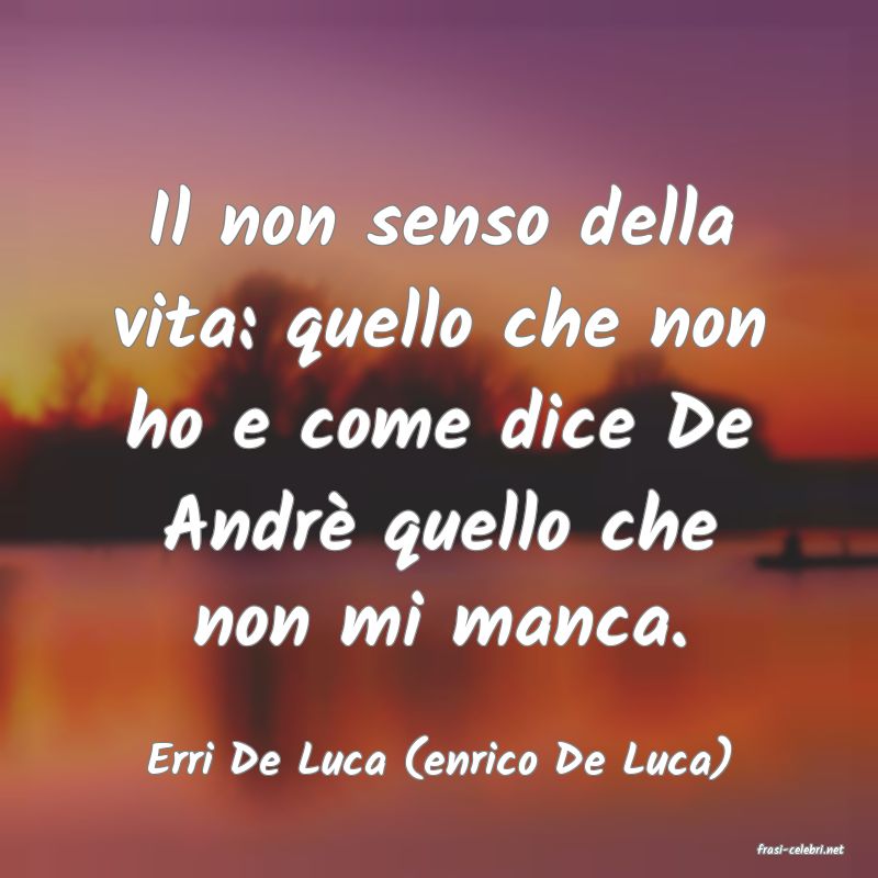 frasi di  Erri De Luca (enrico De Luca)
