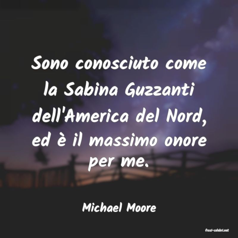frasi di  Michael Moore

