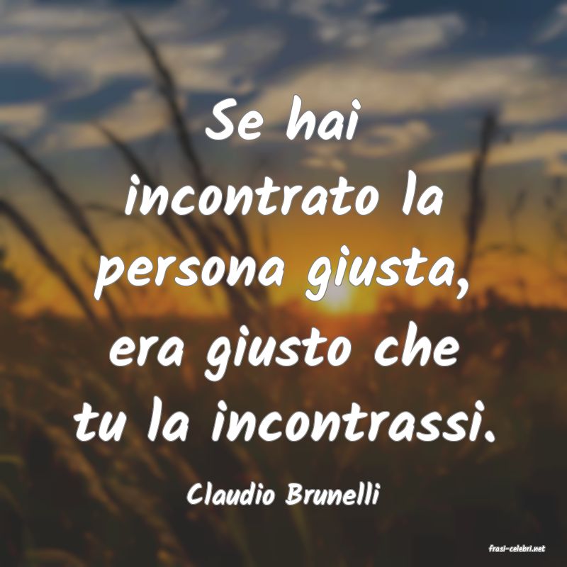 frasi di  Claudio Brunelli
