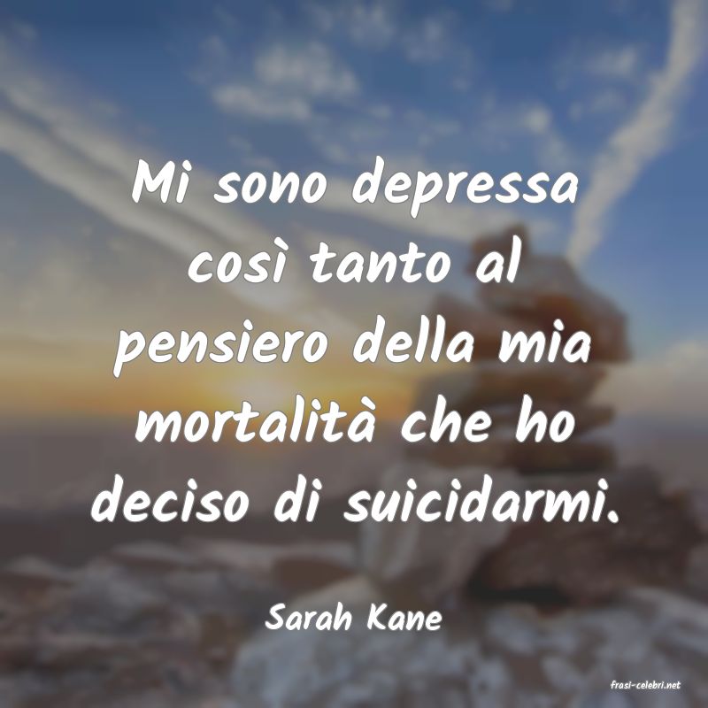 frasi di  Sarah Kane
