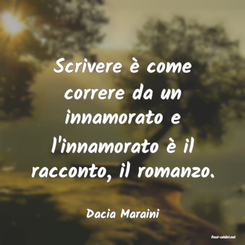 frasi di  Dacia Maraini
