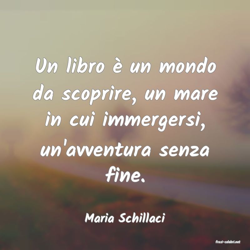 frasi di  Maria Schillaci
