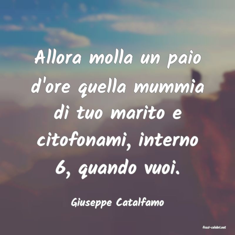 frasi di  Giuseppe Catalfamo
