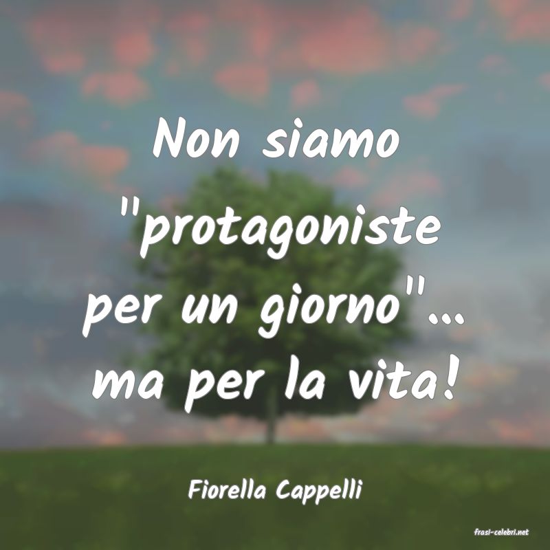 frasi di Fiorella Cappelli