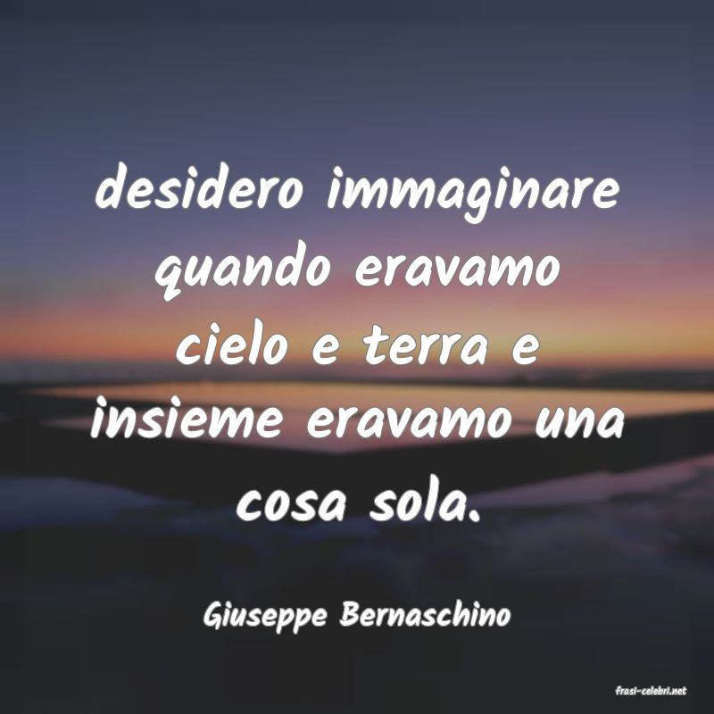frasi di  Giuseppe Bernaschino
