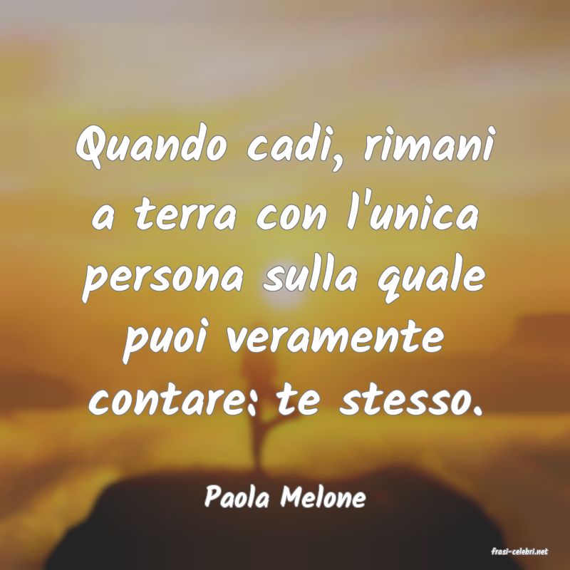 frasi di  Paola Melone
