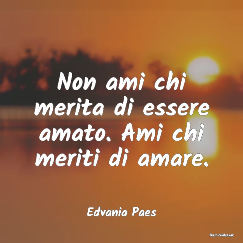 frasi di  Edvania Paes
