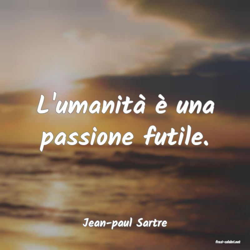 frasi di Jean-paul Sartre
