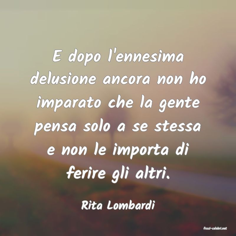 frasi di  Rita Lombardi
