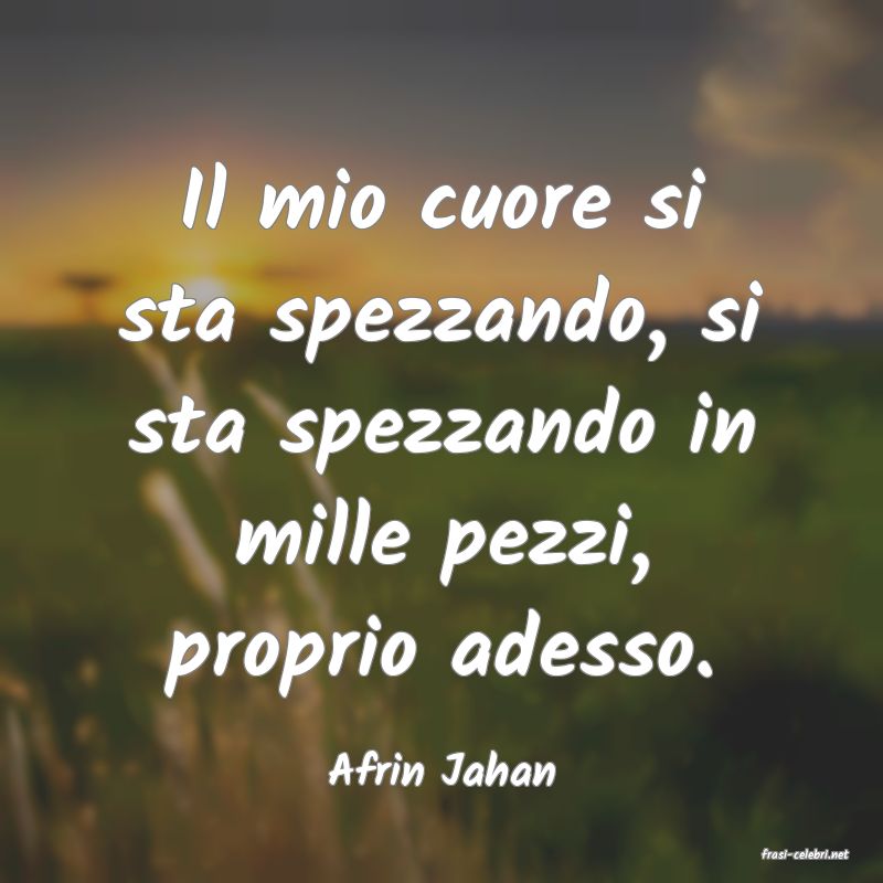 frasi di  Afrin Jahan
