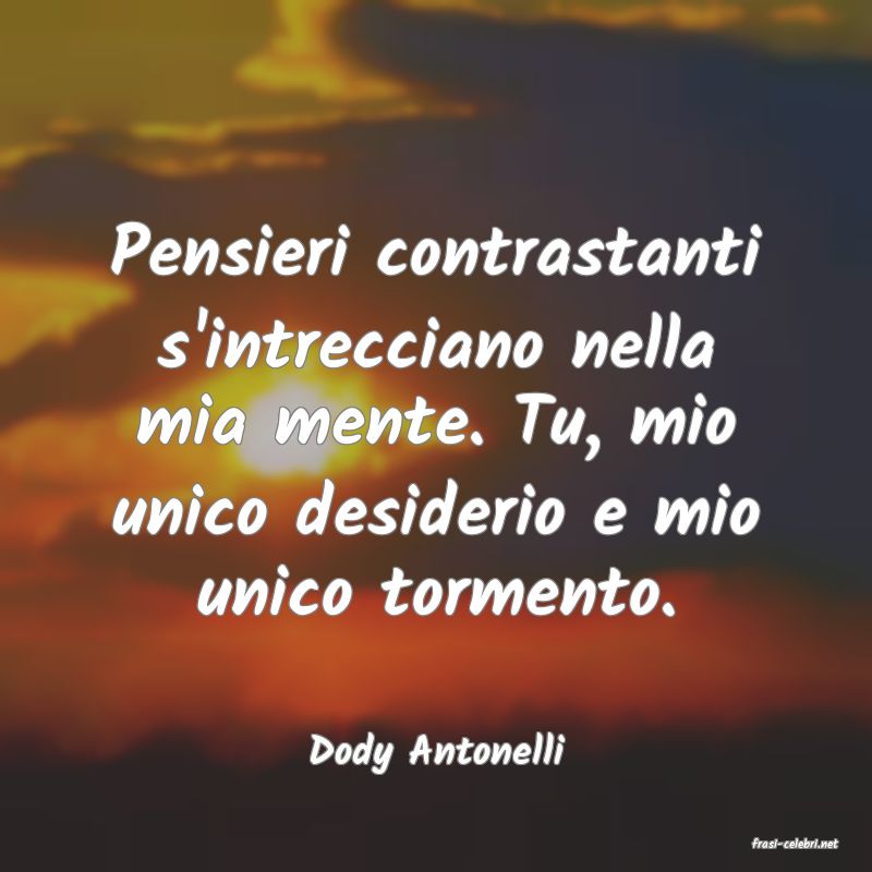 frasi di  Dody Antonelli
