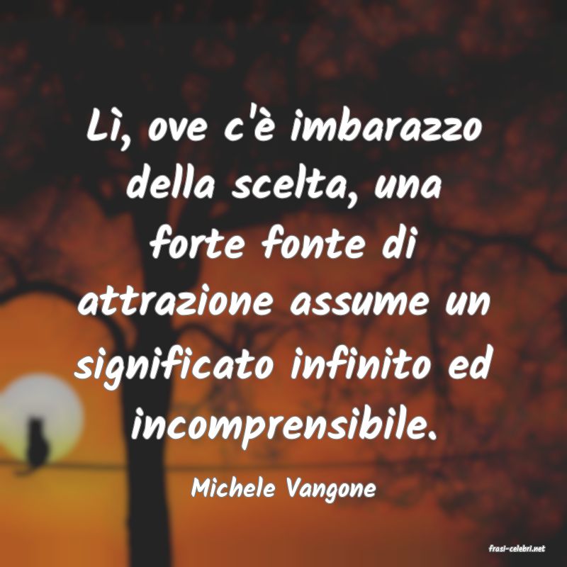 frasi di  Michele Vangone
