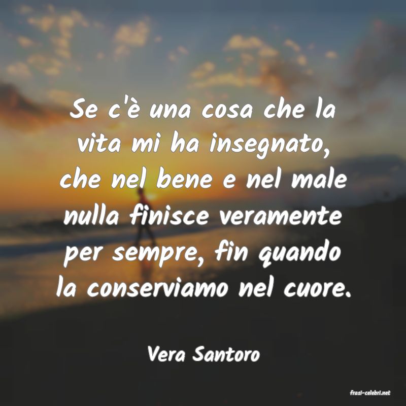 frasi di  Vera Santoro
