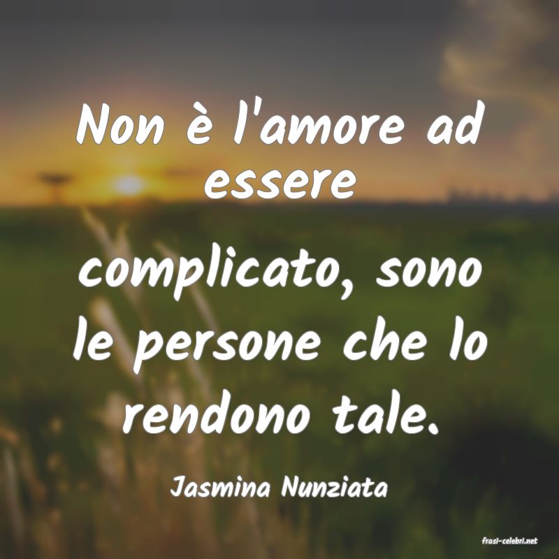 frasi di Jasmina Nunziata