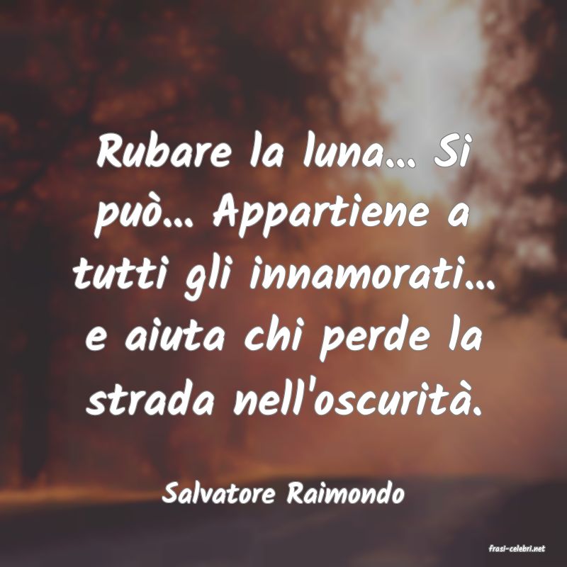 frasi di  Salvatore Raimondo
