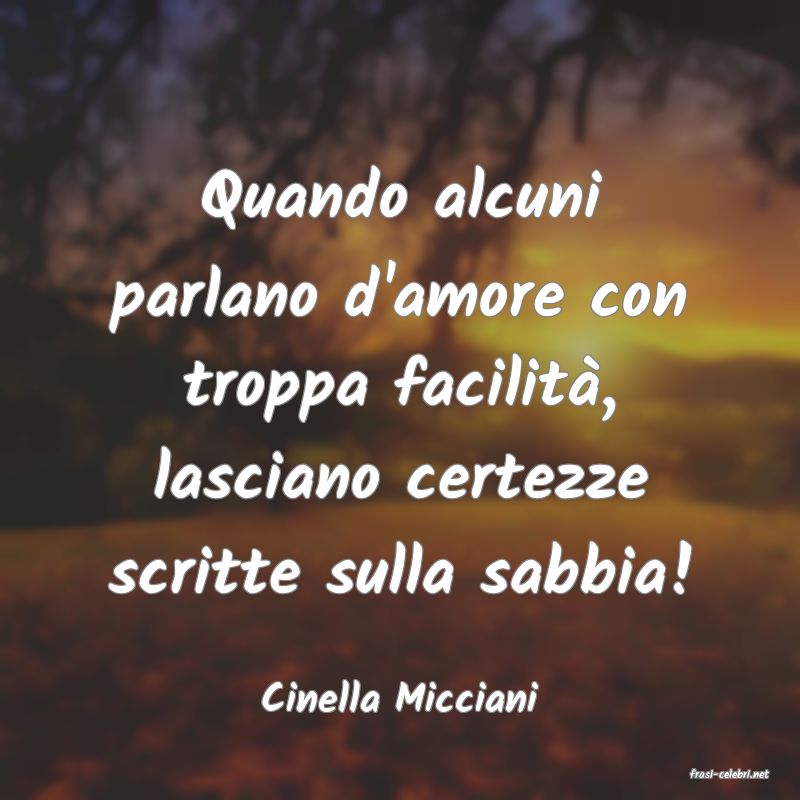 frasi di  Cinella Micciani
