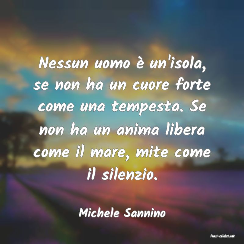 frasi di  Michele Sannino
