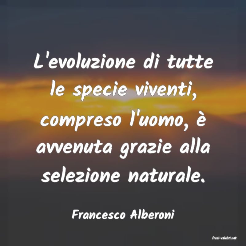 frasi di  Francesco Alberoni
