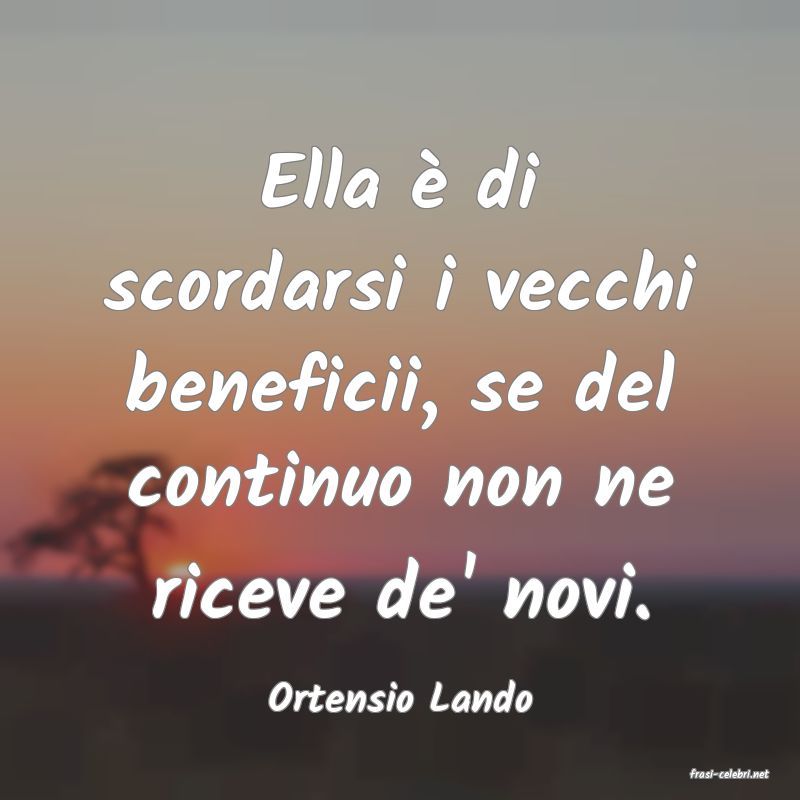 frasi di  Ortensio Lando
