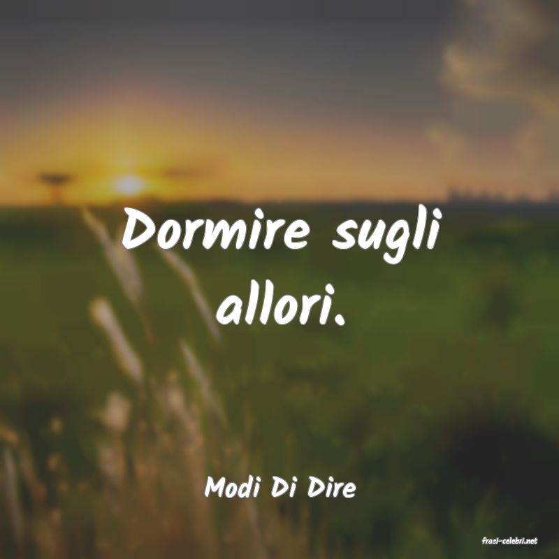 frasi di  Modi Di Dire

