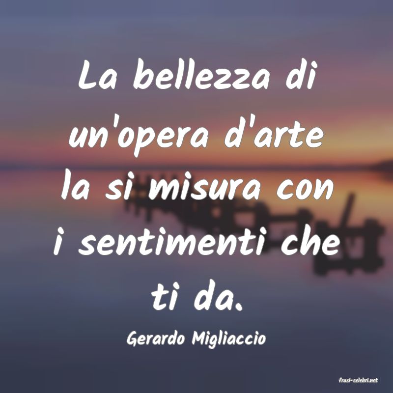 frasi di  Gerardo Migliaccio
