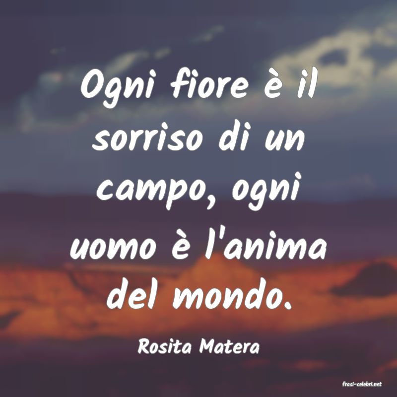 frasi di  Rosita Matera
