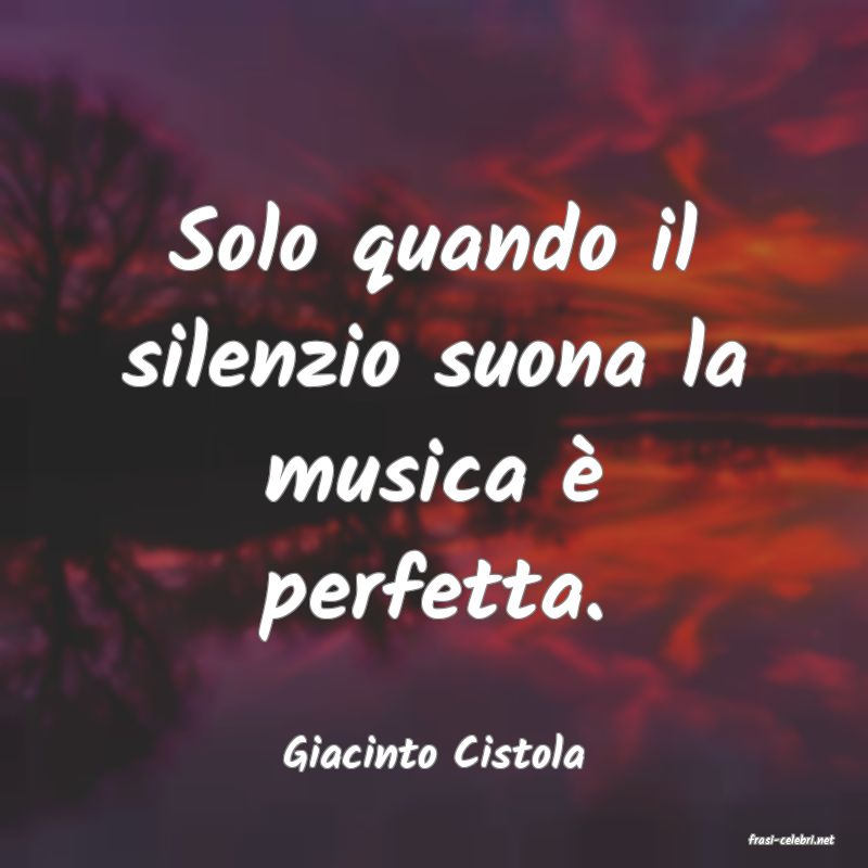 frasi di  Giacinto Cistola
