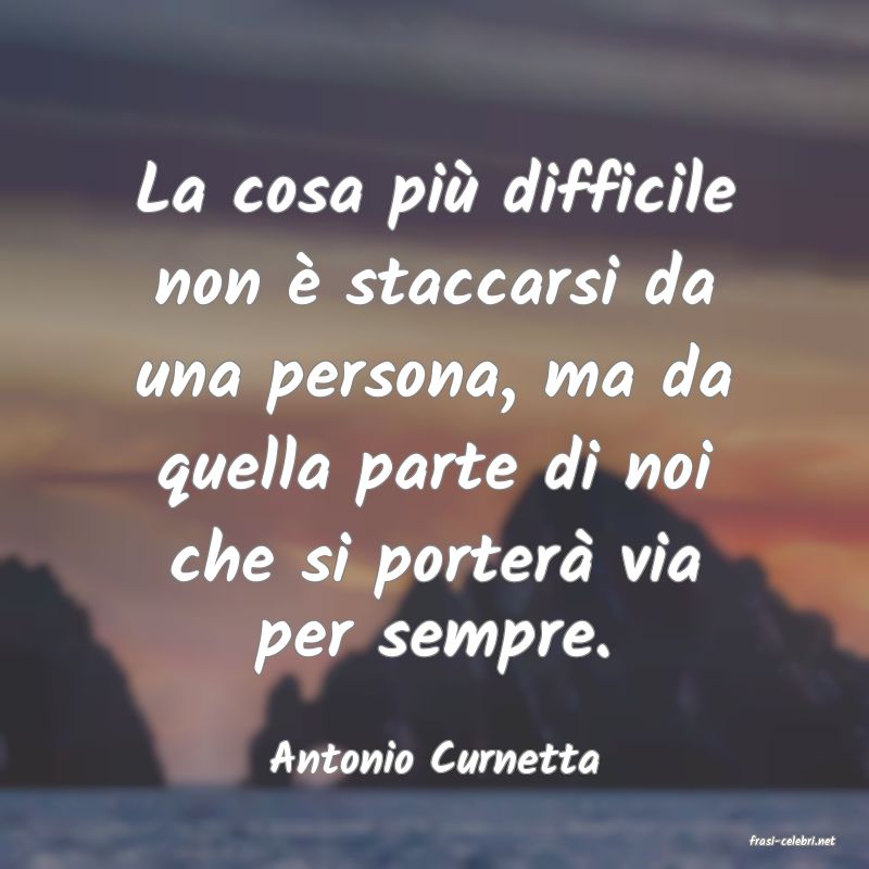 frasi di  Antonio Curnetta
