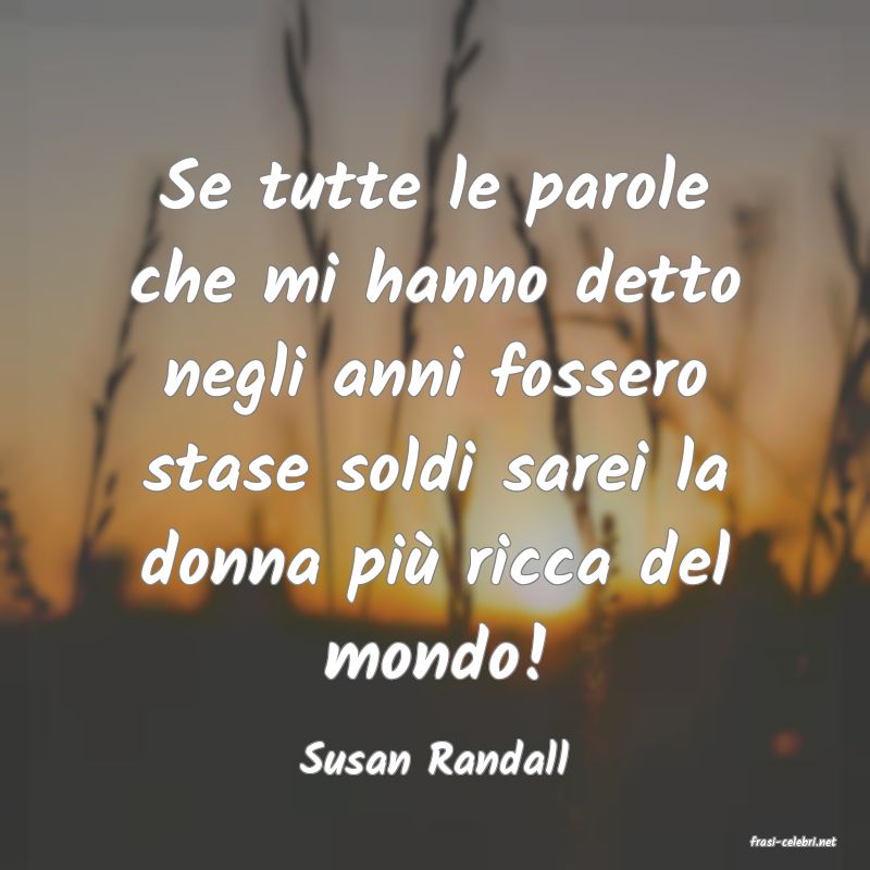 frasi di  Susan Randall
