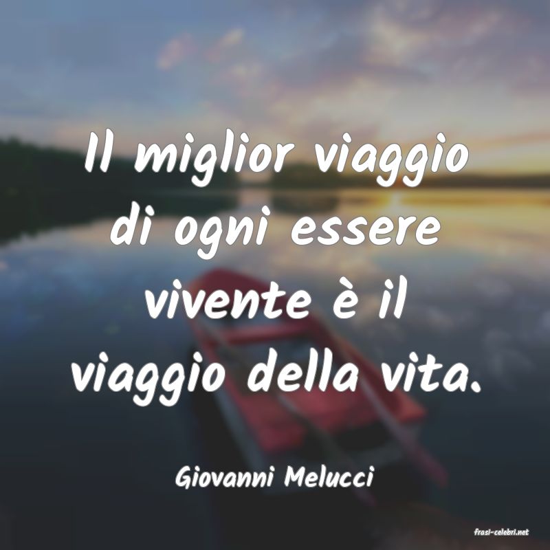 frasi di  Giovanni Melucci
