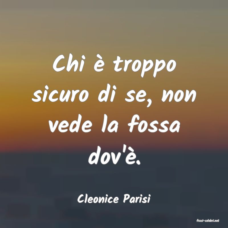 frasi di  Cleonice Parisi
