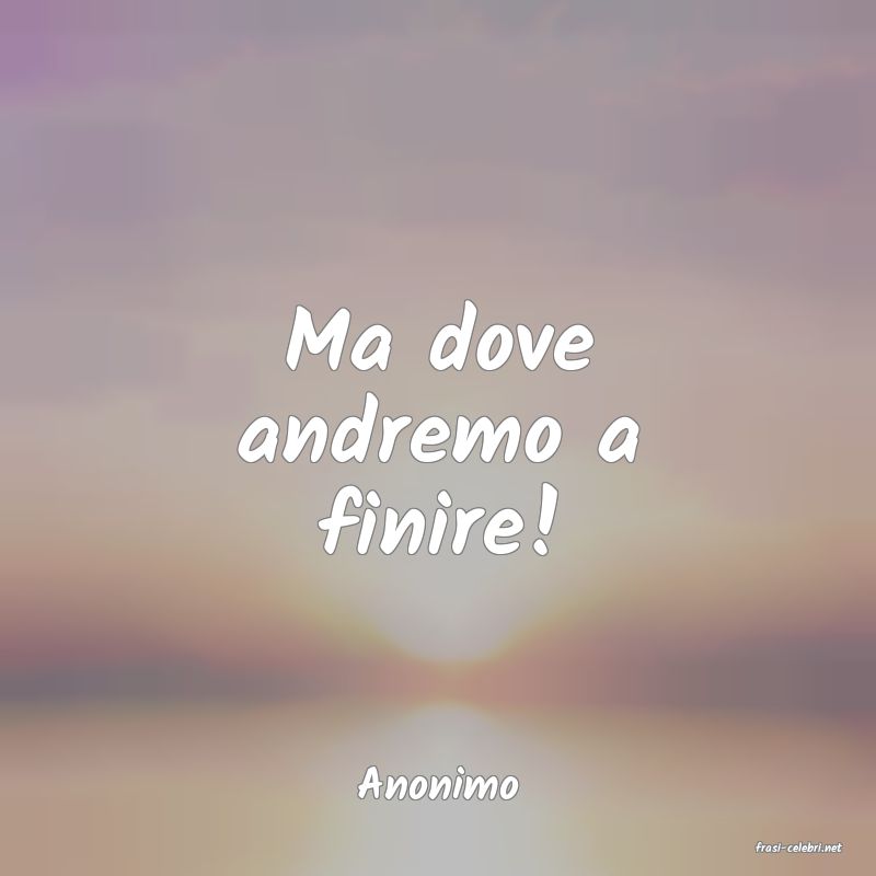frasi di Anonimo