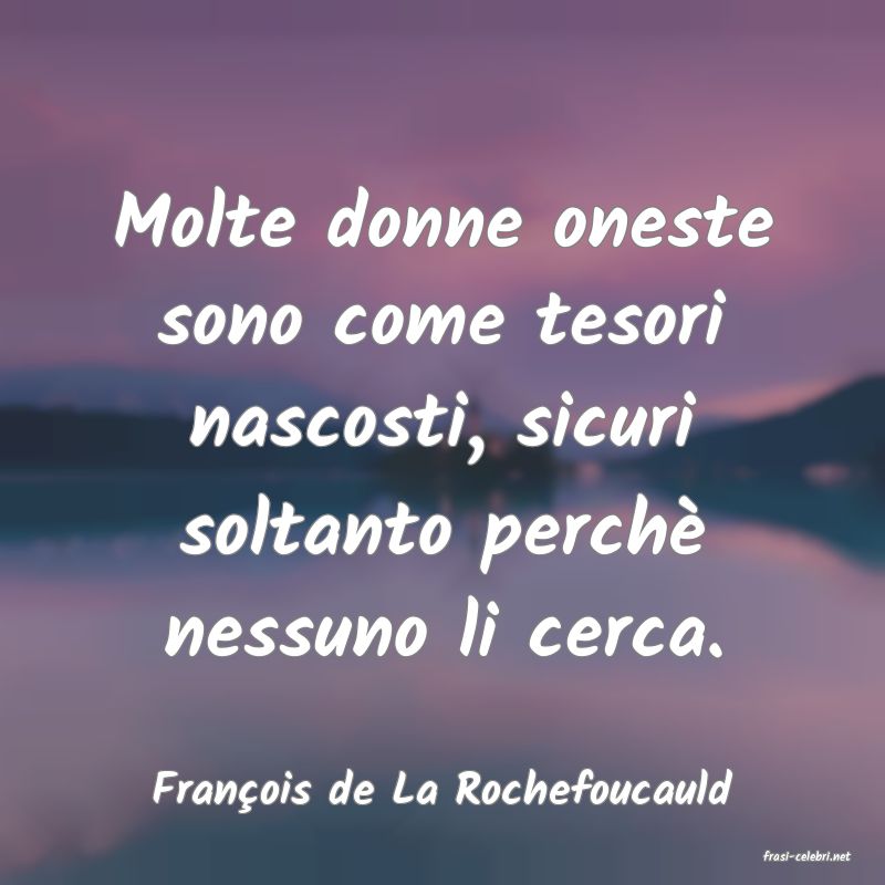 frasi di Franois de La Rochefoucauld