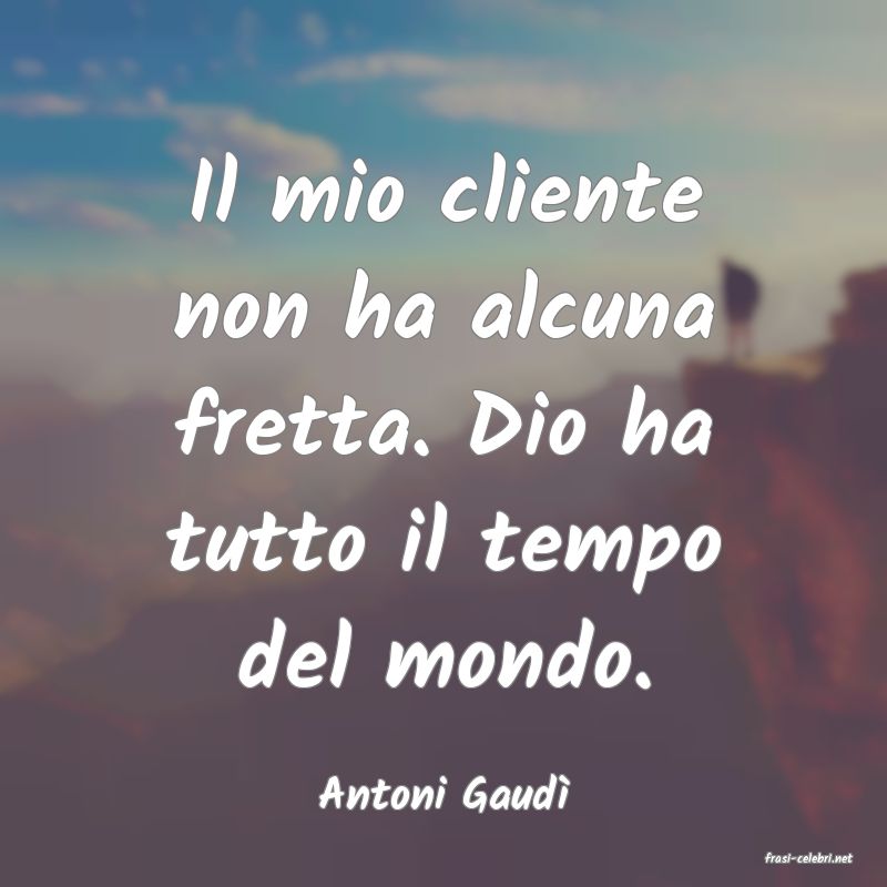 frasi di Antoni Gaud