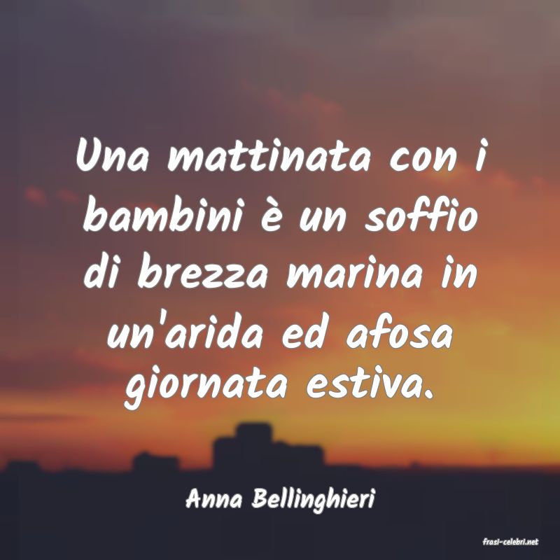 frasi di Anna Bellinghieri