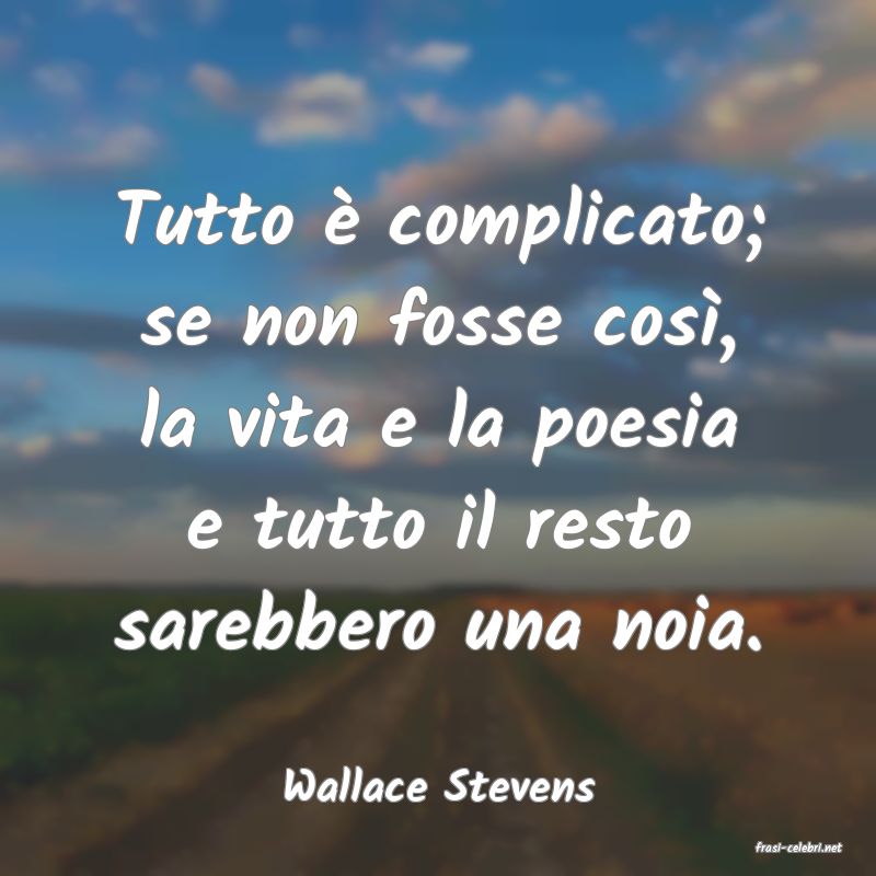 frasi di Wallace Stevens