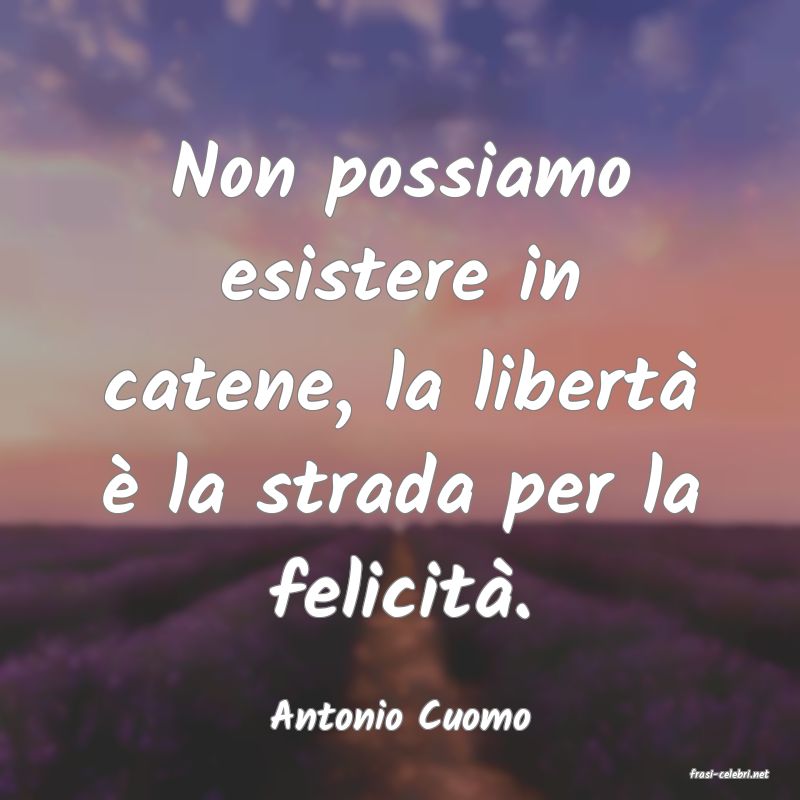 frasi di Antonio Cuomo