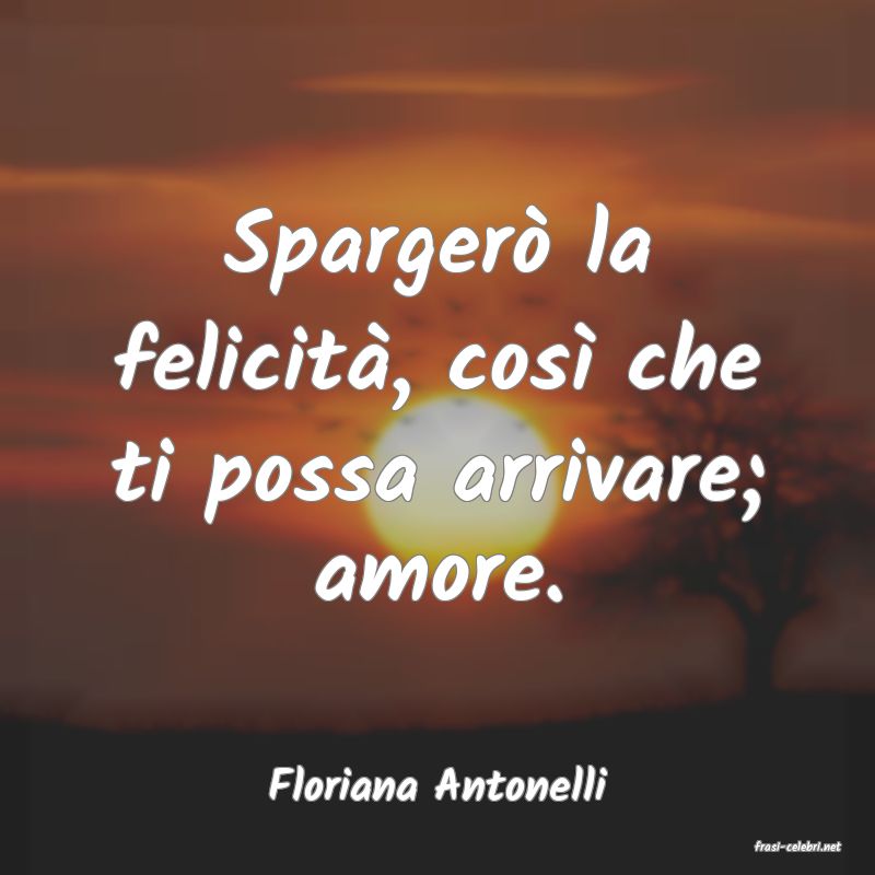 frasi di Floriana Antonelli