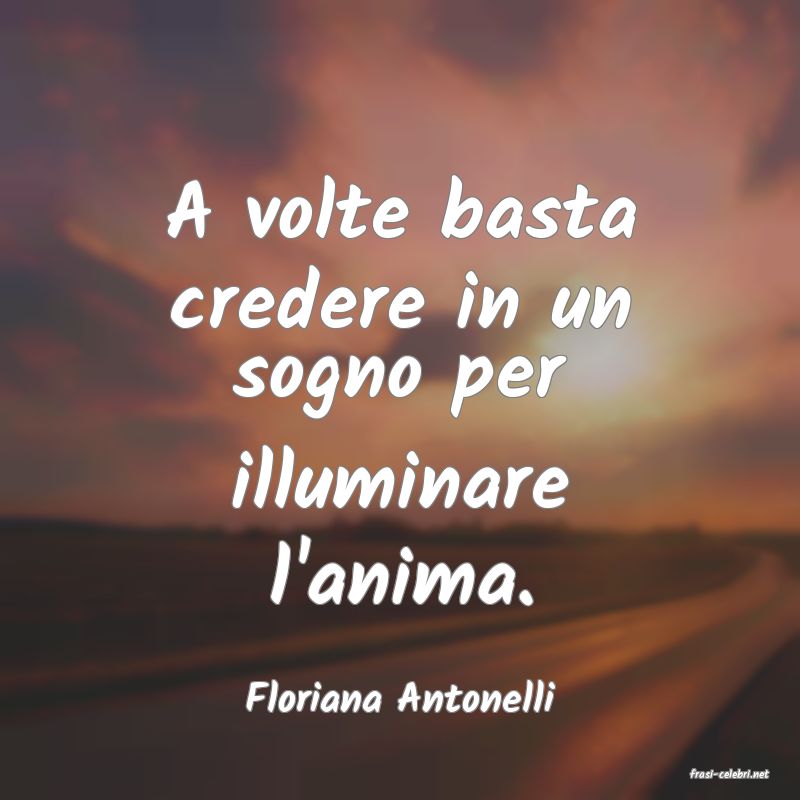 frasi di  Floriana Antonelli
