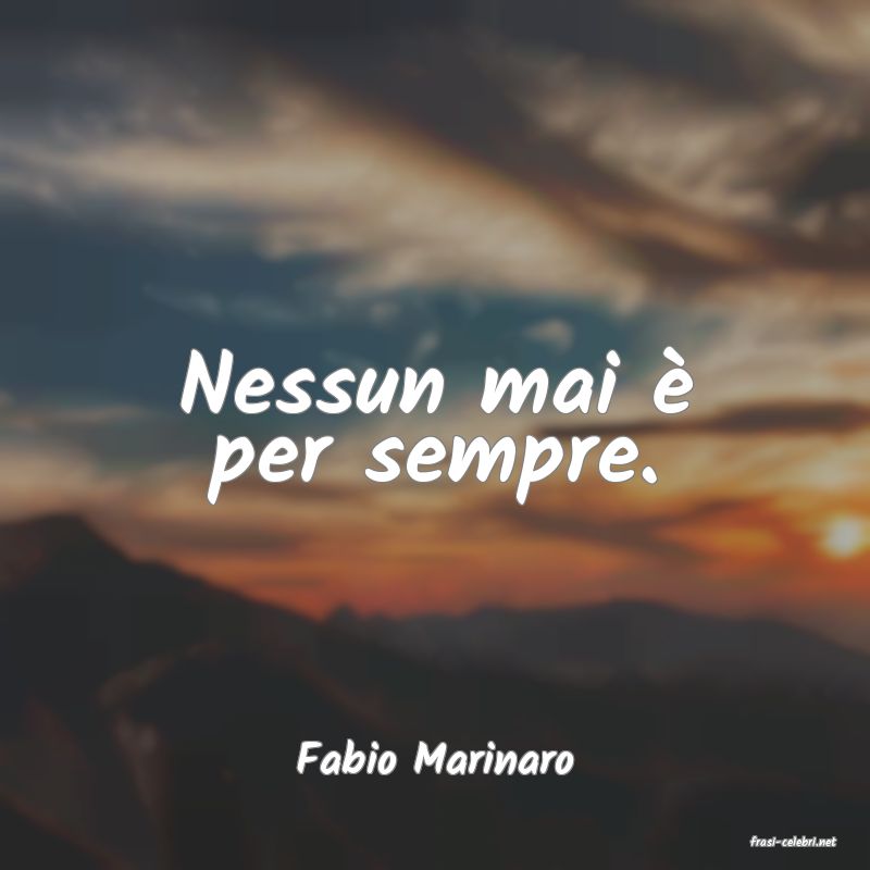 frasi di  Fabio Marinaro
