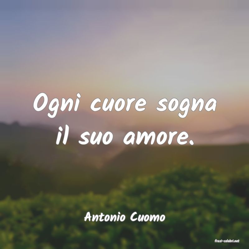frasi di  Antonio Cuomo
