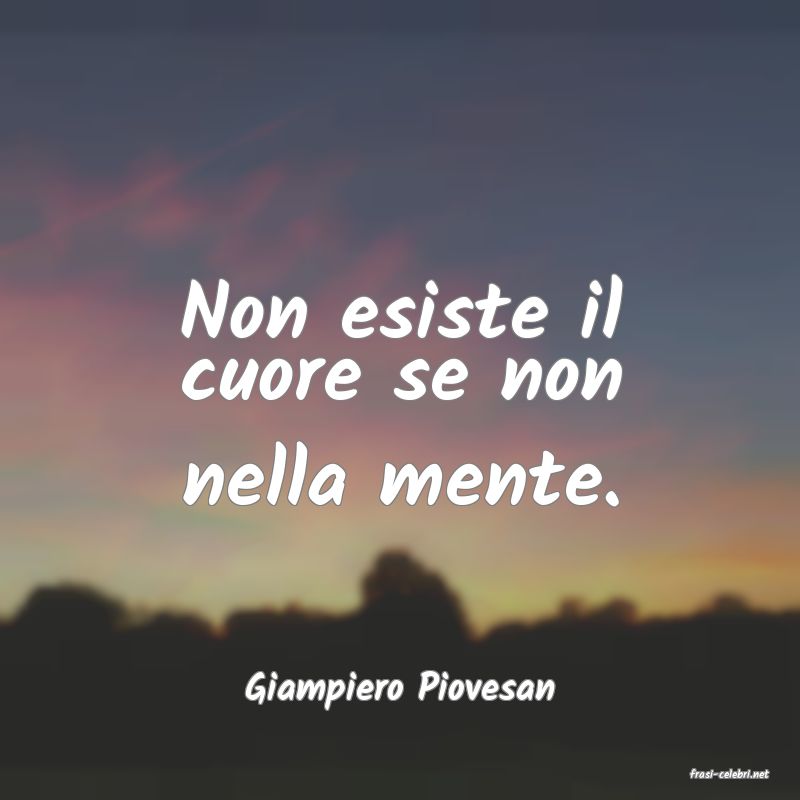 frasi di  Giampiero Piovesan
