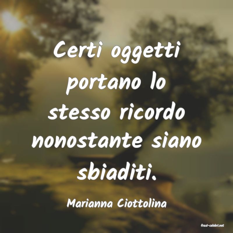 frasi di  Marianna Ciottolina

