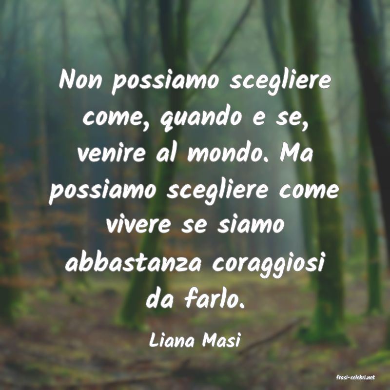 frasi di  Liana Masi

