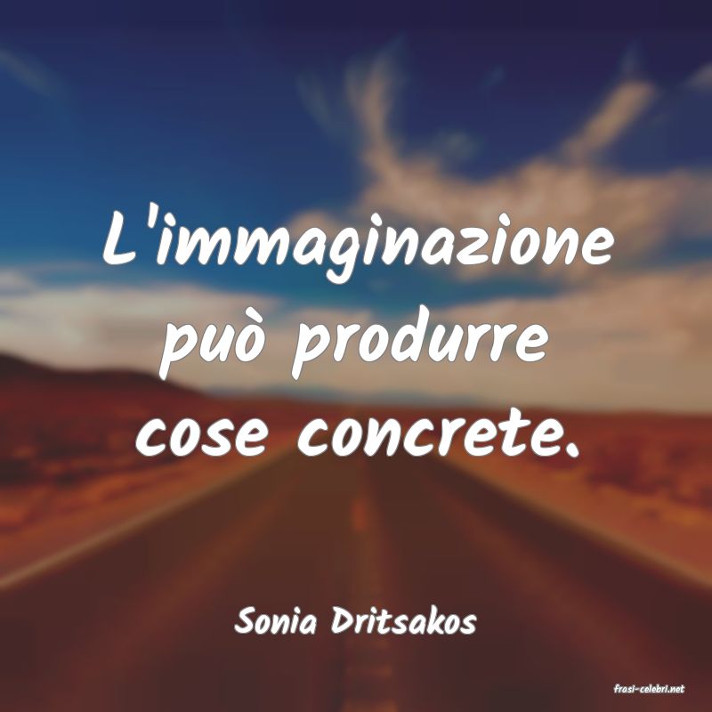 frasi di  Sonia Dritsakos
