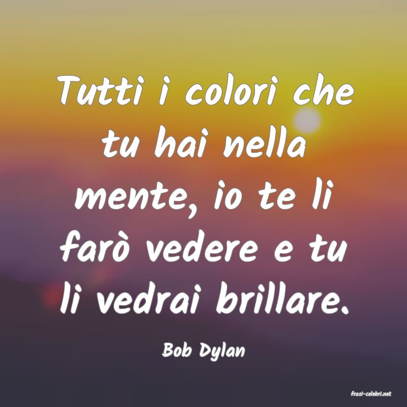 frasi di  Bob Dylan
