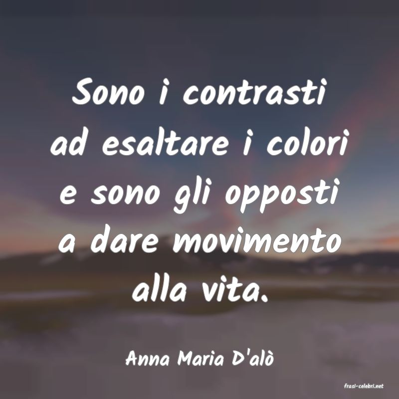 frasi di Anna Maria D'al