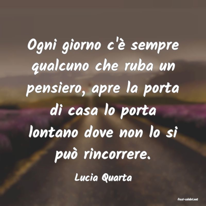 frasi di  Lucia Quarta
