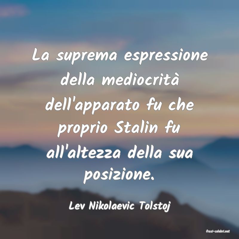 frasi di  Lev Nikolaevic Tolstoj
